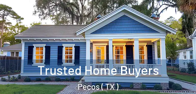  Trusted Home Buyers Pecos ( TX )