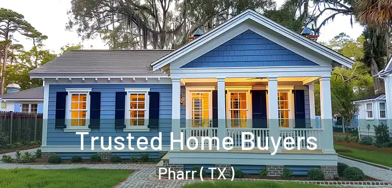 Trusted Home Buyers Pharr ( TX )