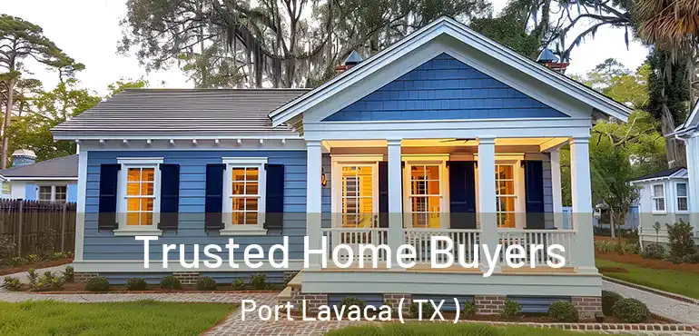  Trusted Home Buyers Port Lavaca ( TX )