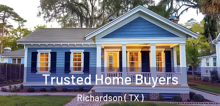  Trusted Home Buyers Richardson ( TX )