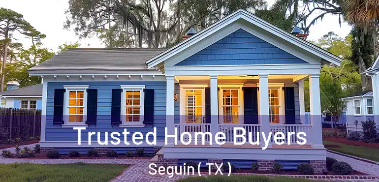  Trusted Home Buyers Seguin ( TX )
