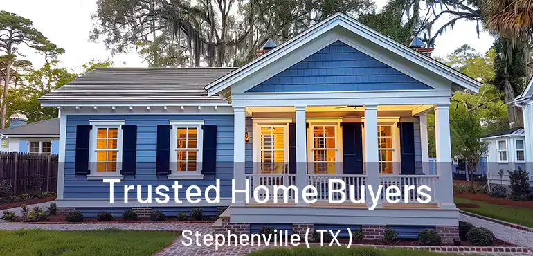  Trusted Home Buyers Stephenville ( TX )