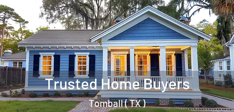  Trusted Home Buyers Tomball ( TX )