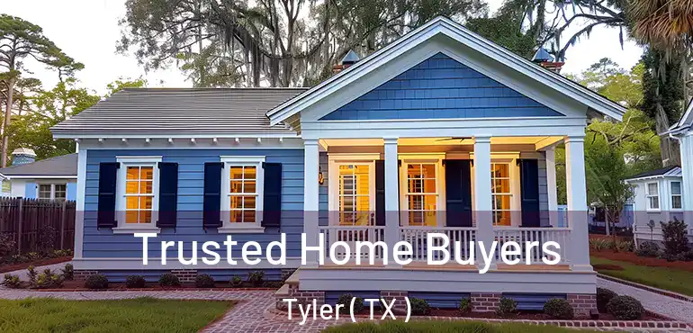  Trusted Home Buyers Tyler ( TX )