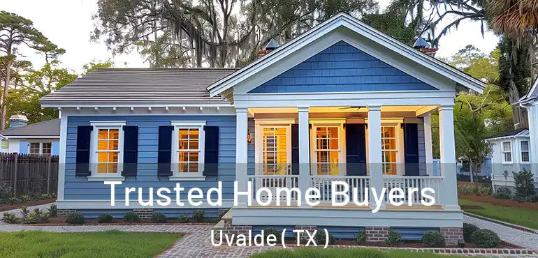  Trusted Home Buyers Uvalde ( TX )