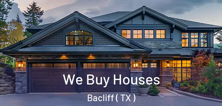  We Buy Houses Bacliff ( TX )