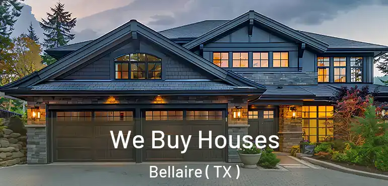  We Buy Houses Bellaire ( TX )