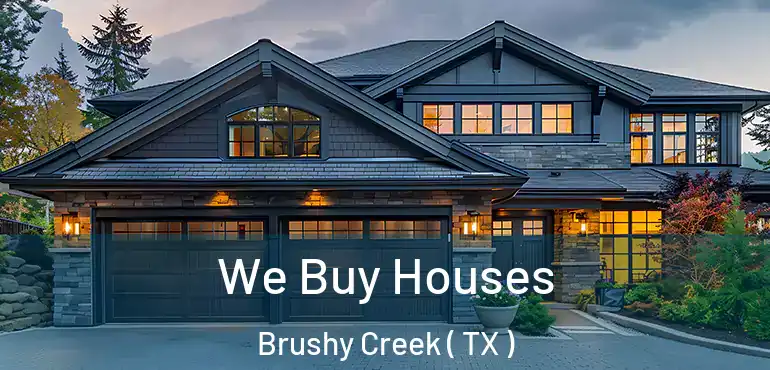  We Buy Houses Brushy Creek ( TX )