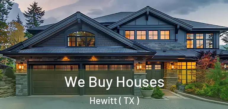  We Buy Houses Hewitt ( TX )