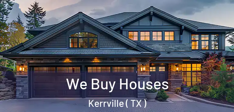  We Buy Houses Kerrville ( TX )
