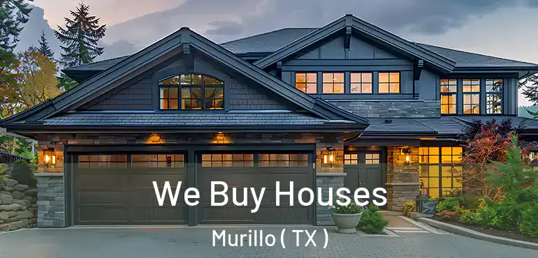  We Buy Houses Murillo ( TX )
