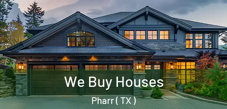 We Buy Houses Pharr ( TX )