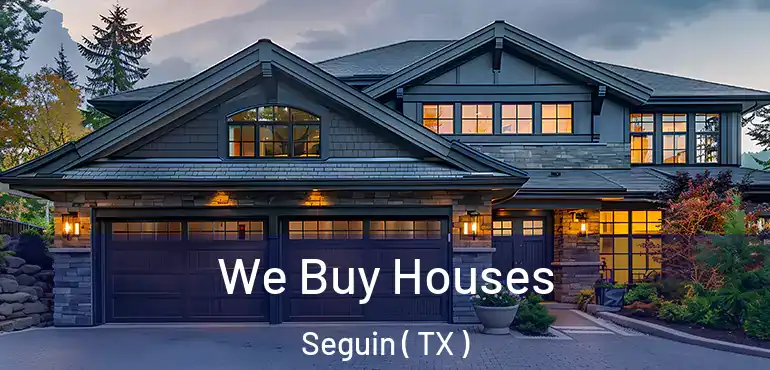  We Buy Houses Seguin ( TX )