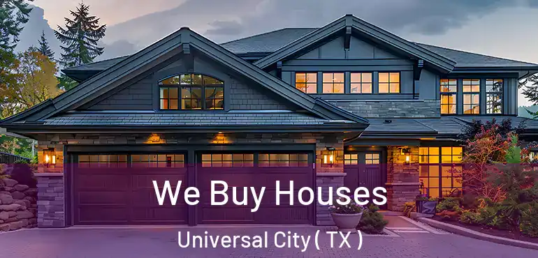 We Buy Houses Universal City ( TX )