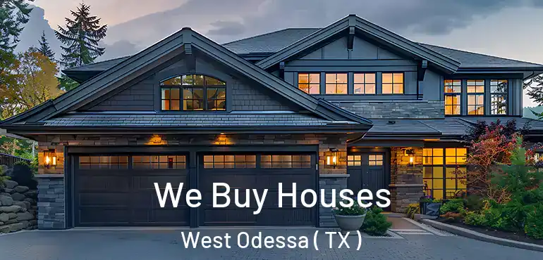  We Buy Houses West Odessa ( TX )
