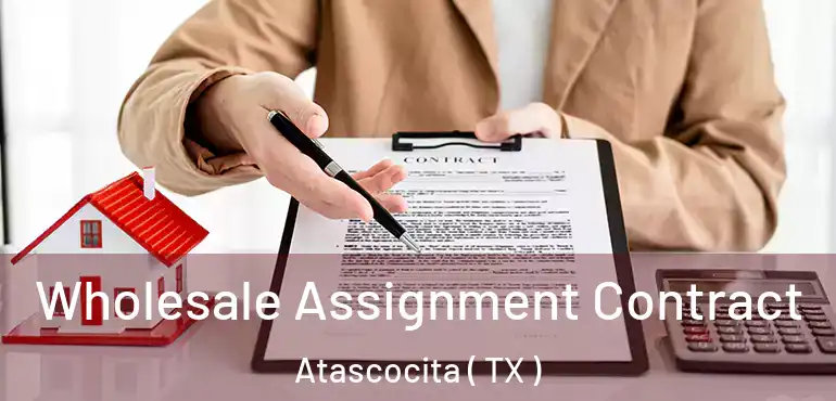  Wholesale Assignment Contract Atascocita ( TX )