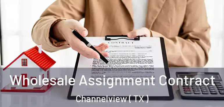  Wholesale Assignment Contract Channelview ( TX )