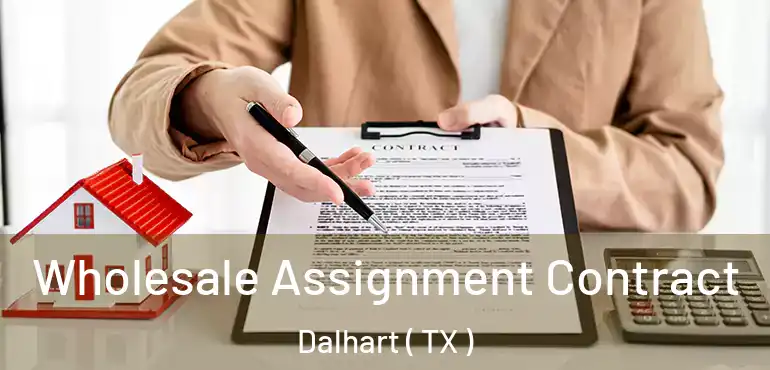  Wholesale Assignment Contract Dalhart ( TX )