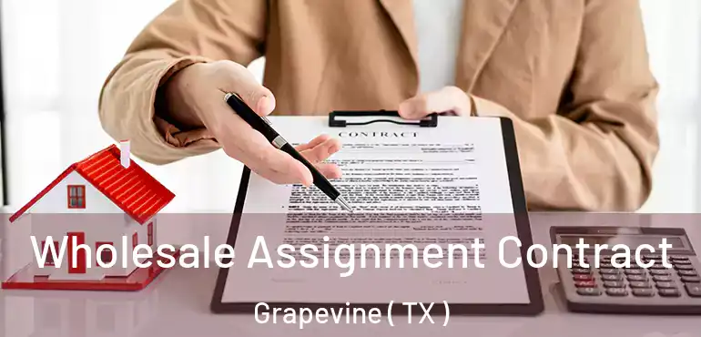  Wholesale Assignment Contract Grapevine ( TX )