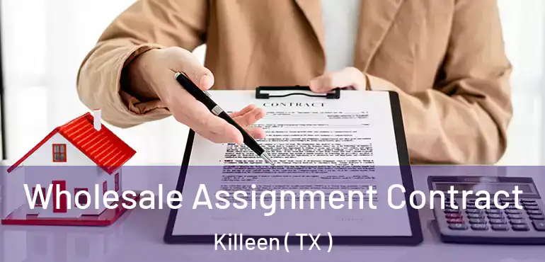  Wholesale Assignment Contract Killeen ( TX )
