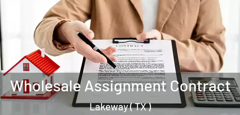  Wholesale Assignment Contract Lakeway ( TX )