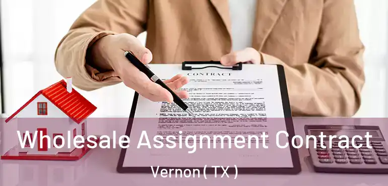  Wholesale Assignment Contract Vernon ( TX )
