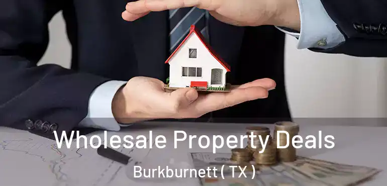  Wholesale Property Deals Burkburnett ( TX )
