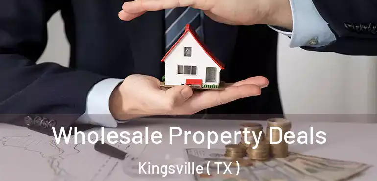  Wholesale Property Deals Kingsville ( TX )