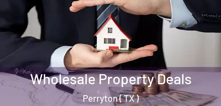  Wholesale Property Deals Perryton ( TX )