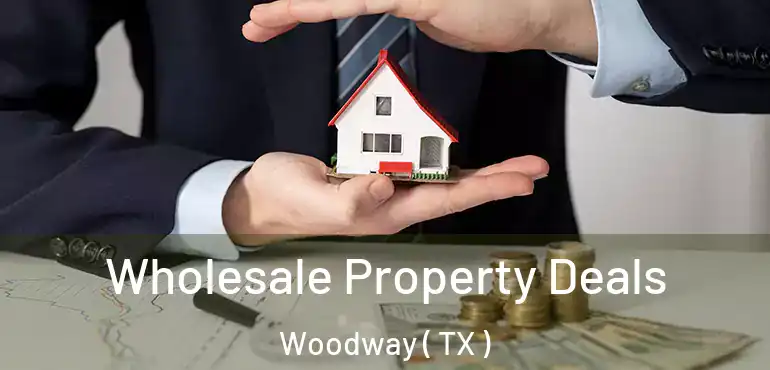  Wholesale Property Deals Woodway ( TX )