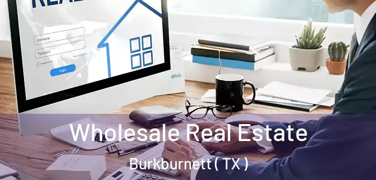  Wholesale Real Estate Burkburnett ( TX )