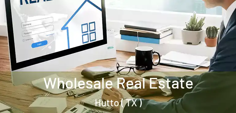  Wholesale Real Estate Hutto ( TX )