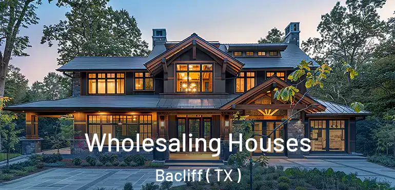  Wholesaling Houses Bacliff ( TX )