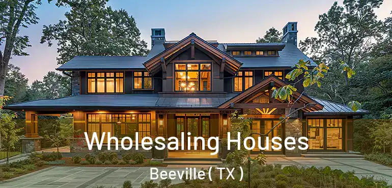  Wholesaling Houses Beeville ( TX )