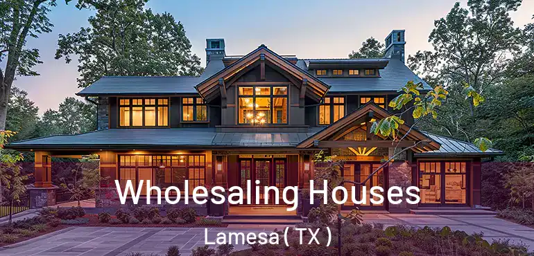  Wholesaling Houses Lamesa ( TX )