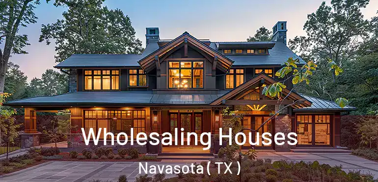  Wholesaling Houses Navasota ( TX )