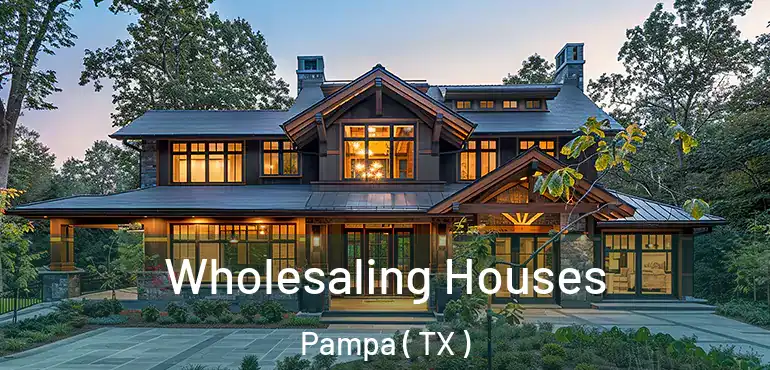  Wholesaling Houses Pampa ( TX )