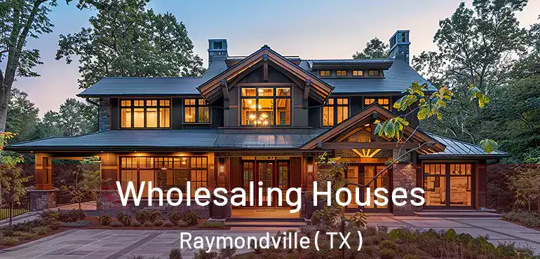  Wholesaling Houses Raymondville ( TX )