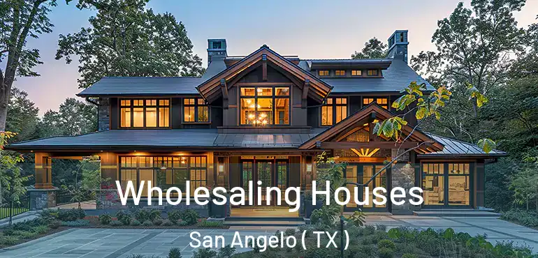  Wholesaling Houses San Angelo ( TX )