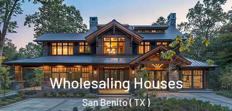  Wholesaling Houses San Benito ( TX )