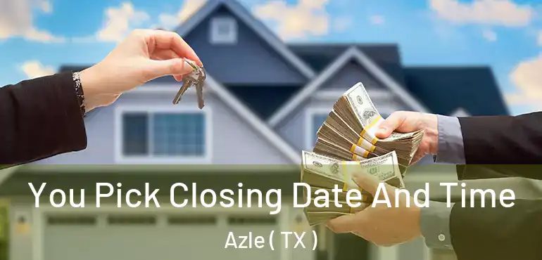  You Pick Closing Date And Time Azle ( TX )