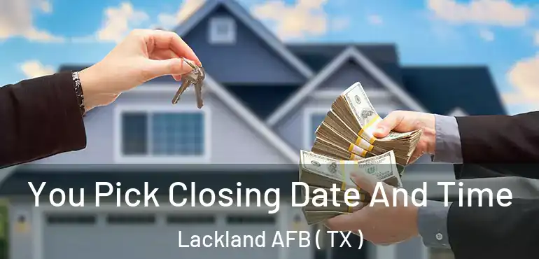  You Pick Closing Date And Time Lackland AFB ( TX )
